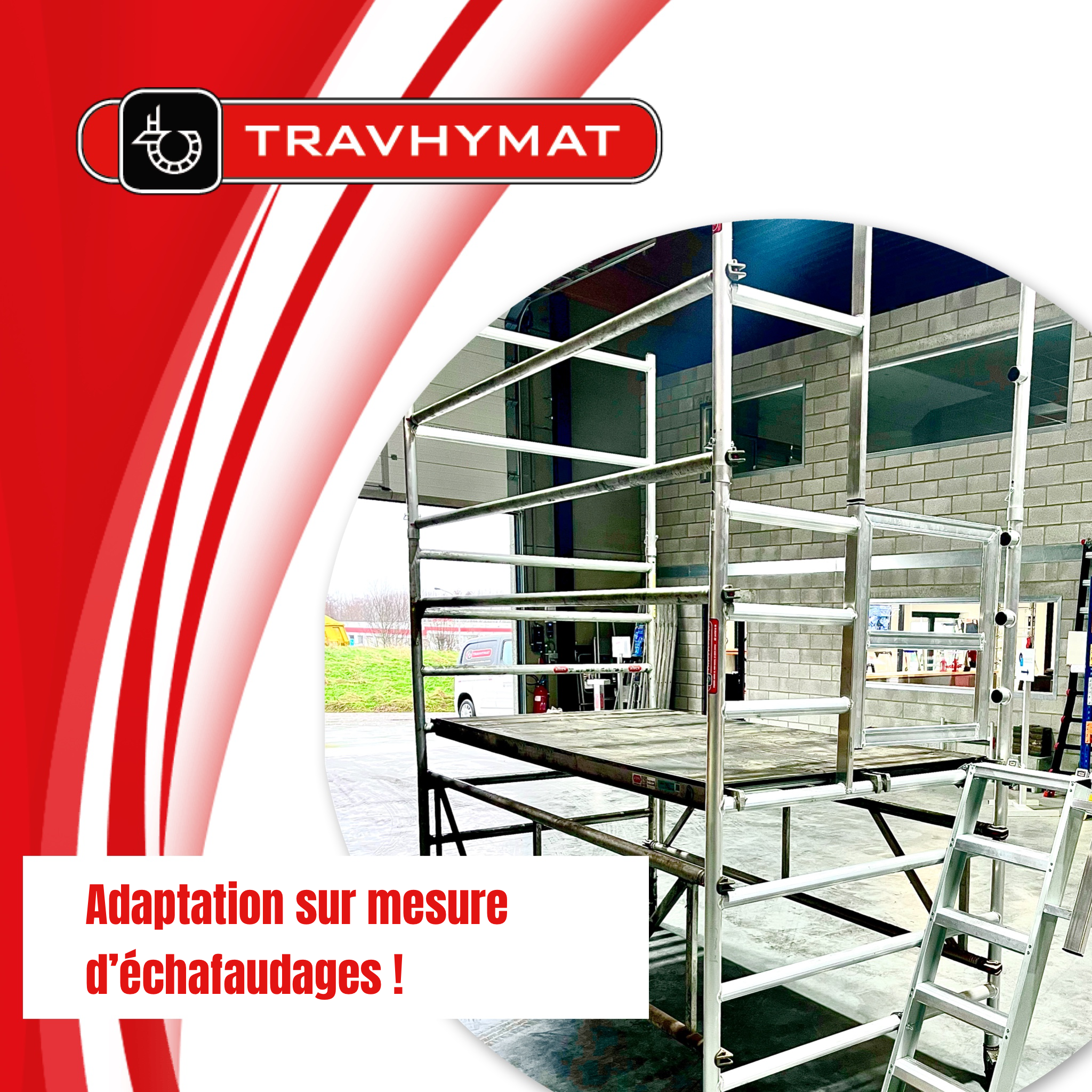 échafaudage transformé sur mesure travhymat